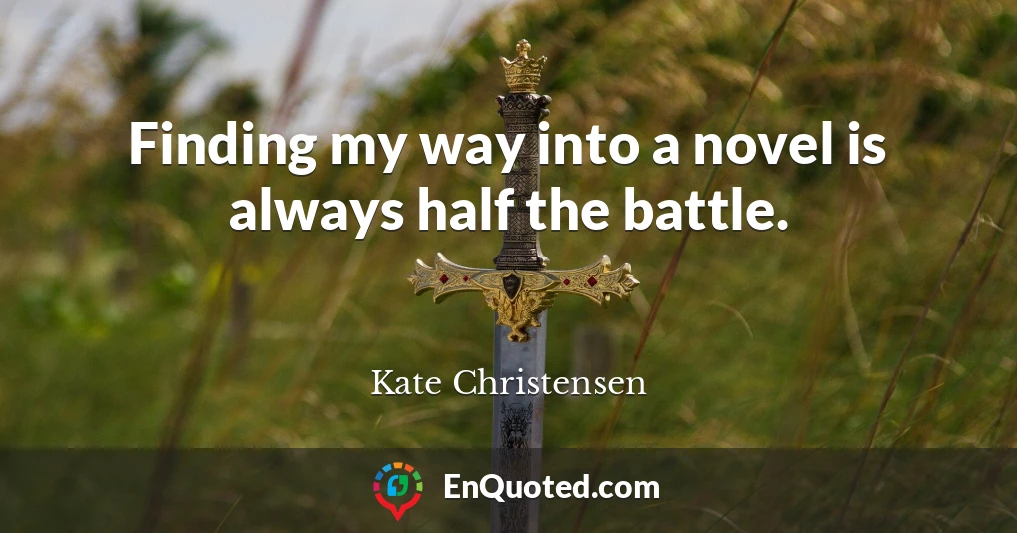 Finding my way into a novel is always half the battle.