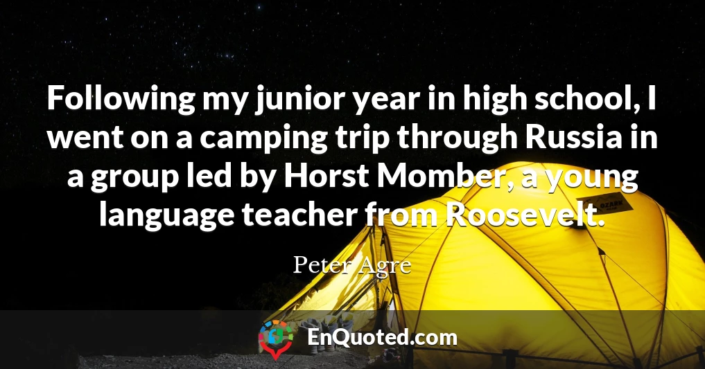 Following my junior year in high school, I went on a camping trip through Russia in a group led by Horst Momber, a young language teacher from Roosevelt.