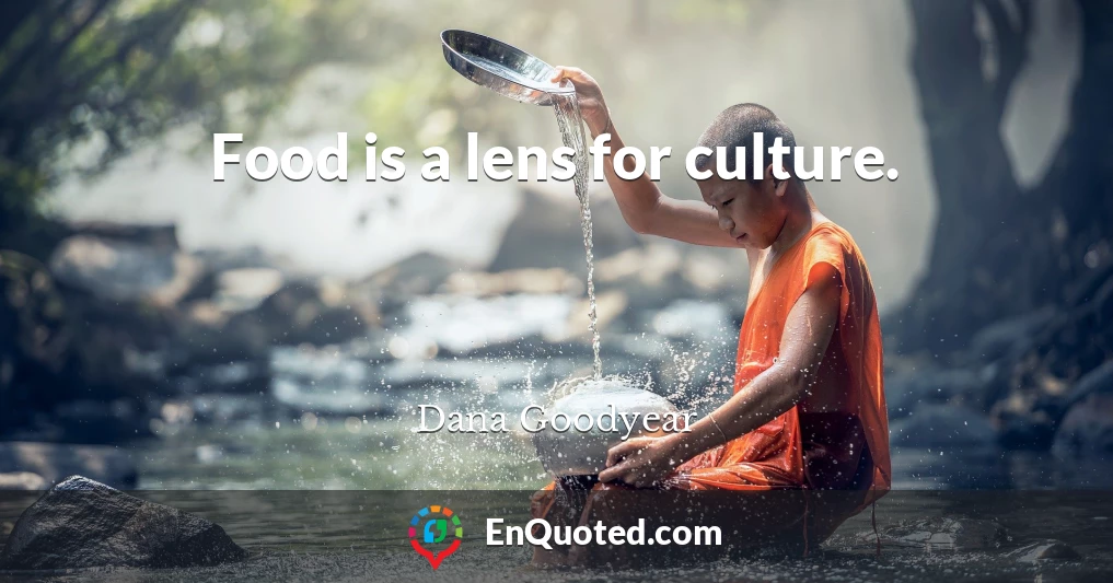 Food is a lens for culture.