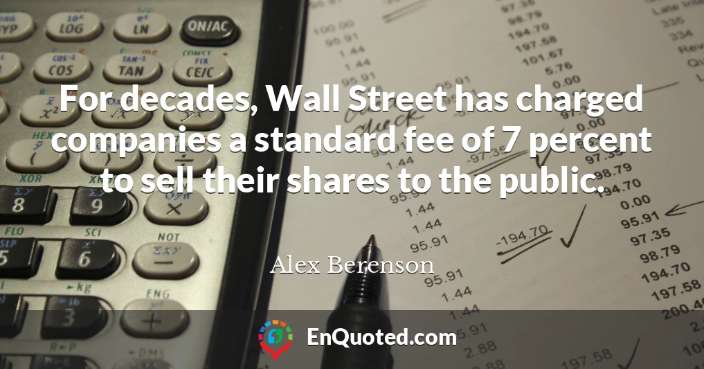 For decades, Wall Street has charged companies a standard fee of 7 percent to sell their shares to the public.