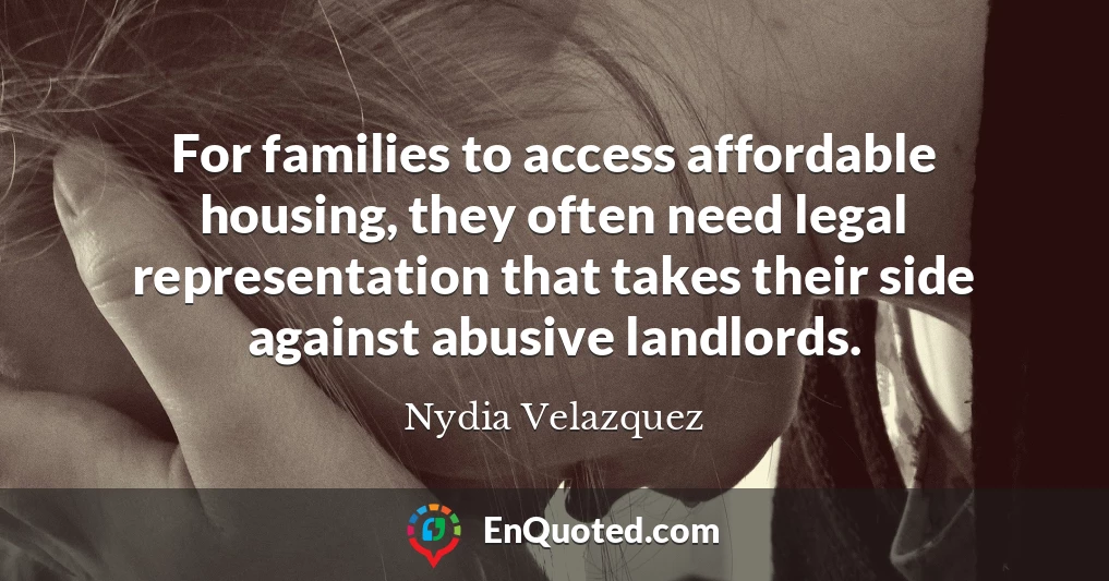 For families to access affordable housing, they often need legal representation that takes their side against abusive landlords.