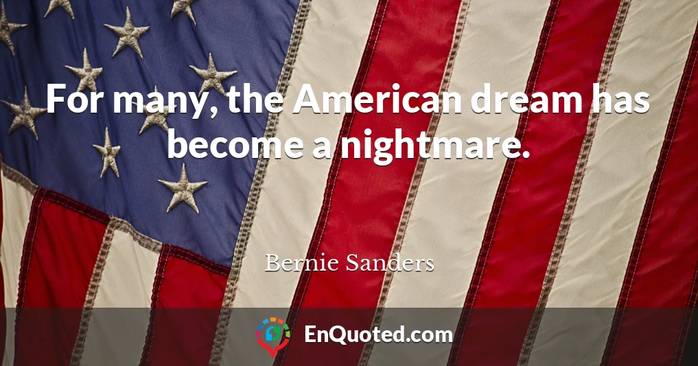For many, the American dream has become a nightmare.