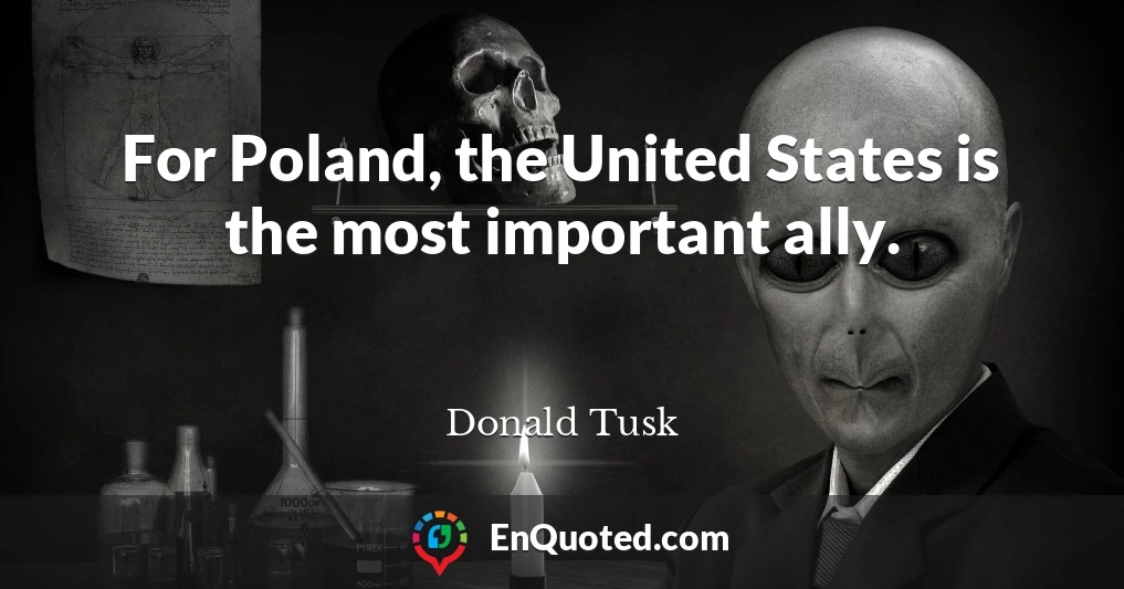 For Poland, the United States is the most important ally.