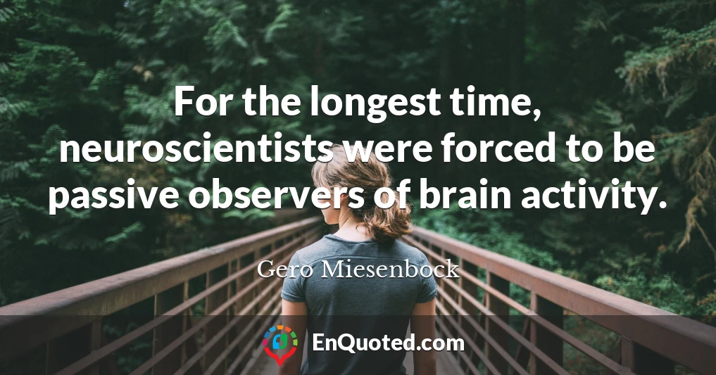 For the longest time, neuroscientists were forced to be passive observers of brain activity.