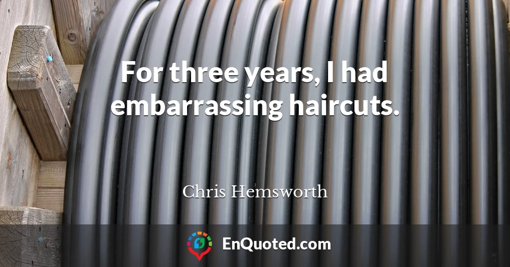 For three years, I had embarrassing haircuts.