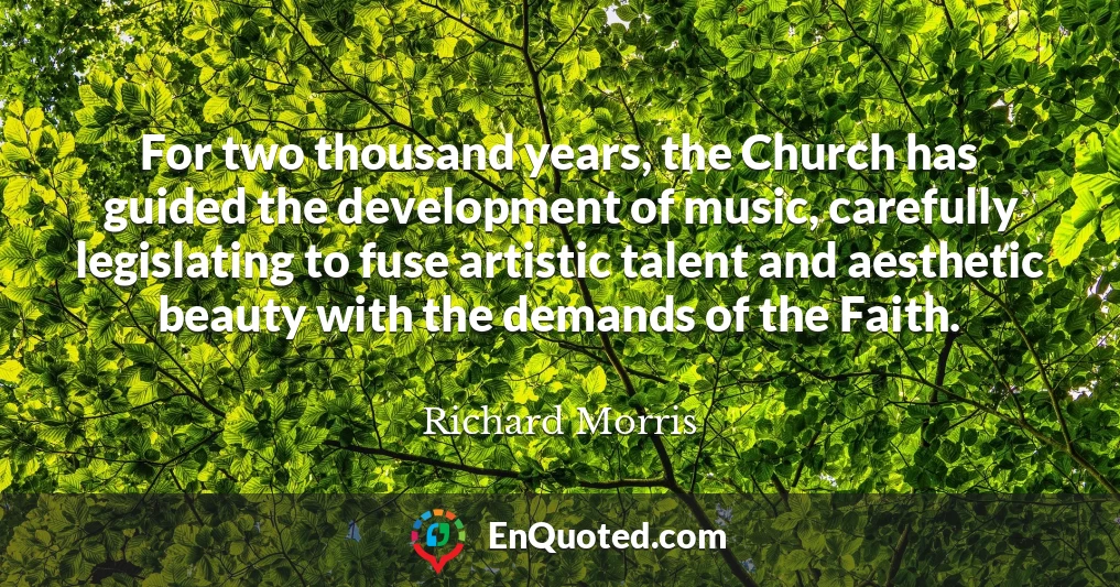 For two thousand years, the Church has guided the development of music, carefully legislating to fuse artistic talent and aesthetic beauty with the demands of the Faith.