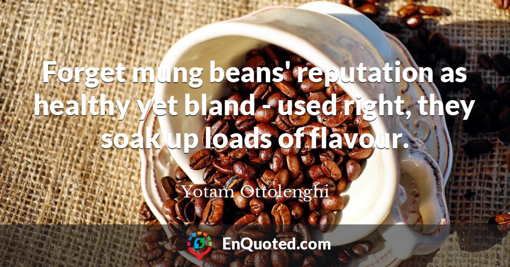 Forget mung beans' reputation as healthy yet bland - used right, they soak up loads of flavour.