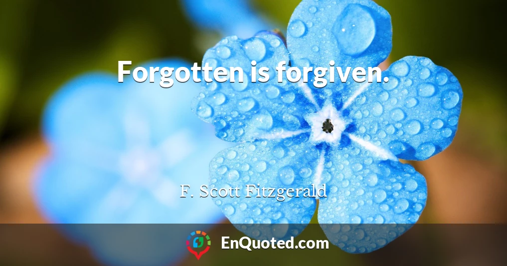 Forgotten is forgiven.