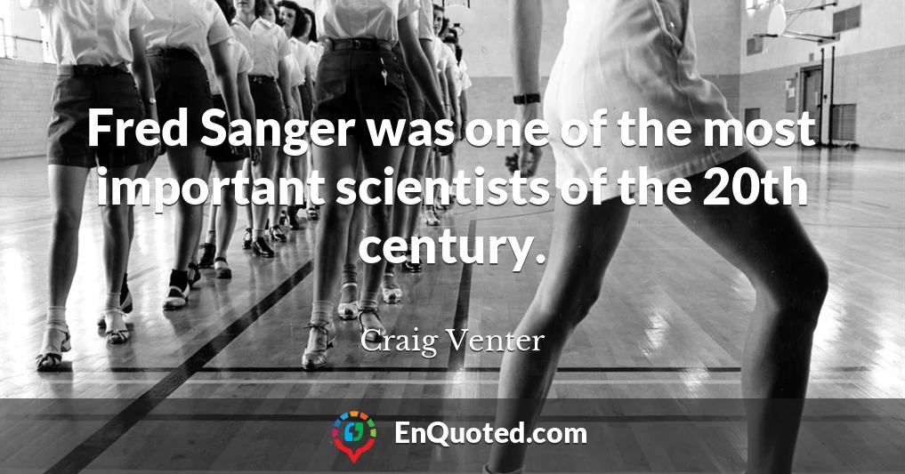 Fred Sanger was one of the most important scientists of the 20th century.