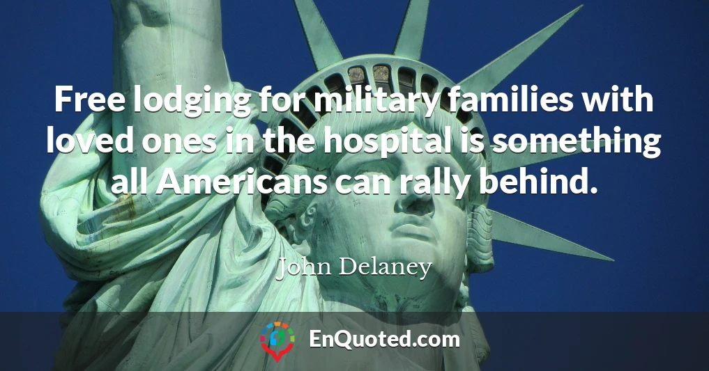 Free lodging for military families with loved ones in the hospital is something all Americans can rally behind.