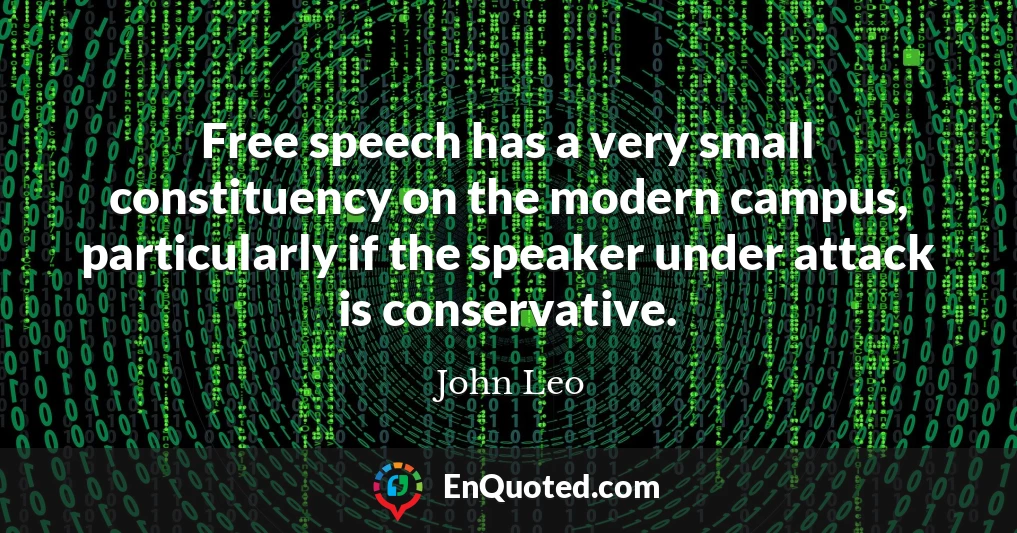 Free speech has a very small constituency on the modern campus, particularly if the speaker under attack is conservative.