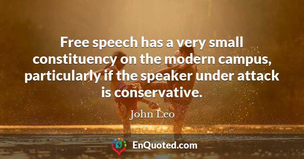 Free speech has a very small constituency on the modern campus, particularly if the speaker under attack is conservative.