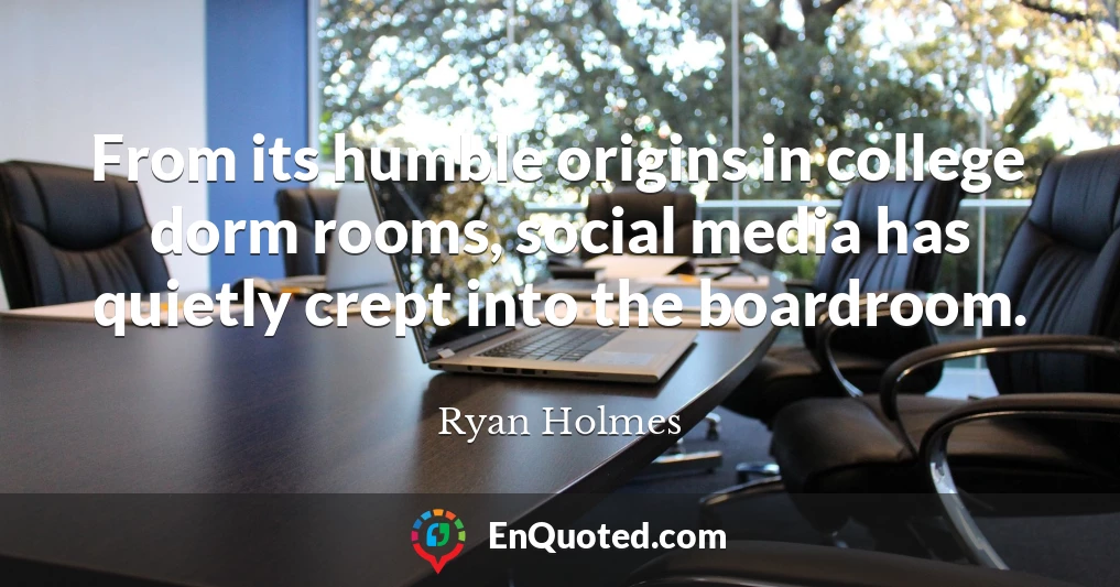 From its humble origins in college dorm rooms, social media has quietly crept into the boardroom.