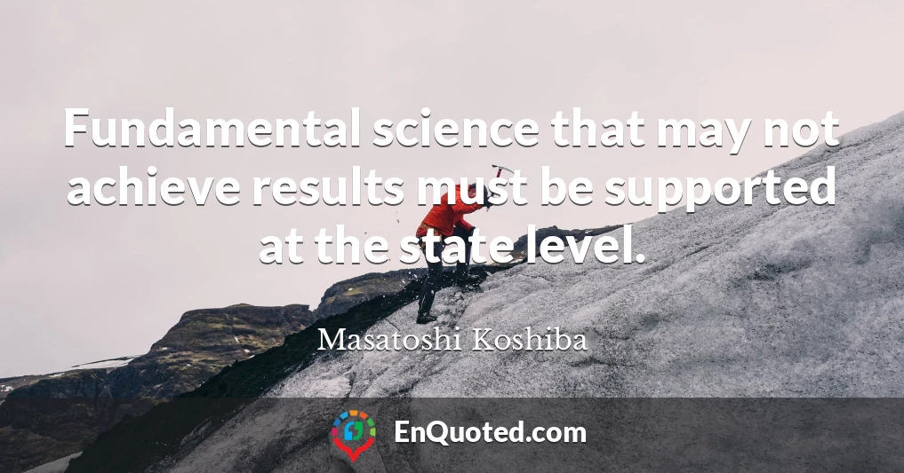 Fundamental science that may not achieve results must be supported at the state level.