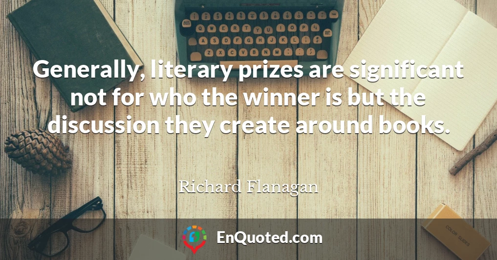 Generally, literary prizes are significant not for who the winner is but the discussion they create around books.