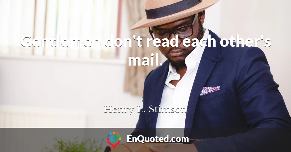 Gentlemen don't read each other's mail.