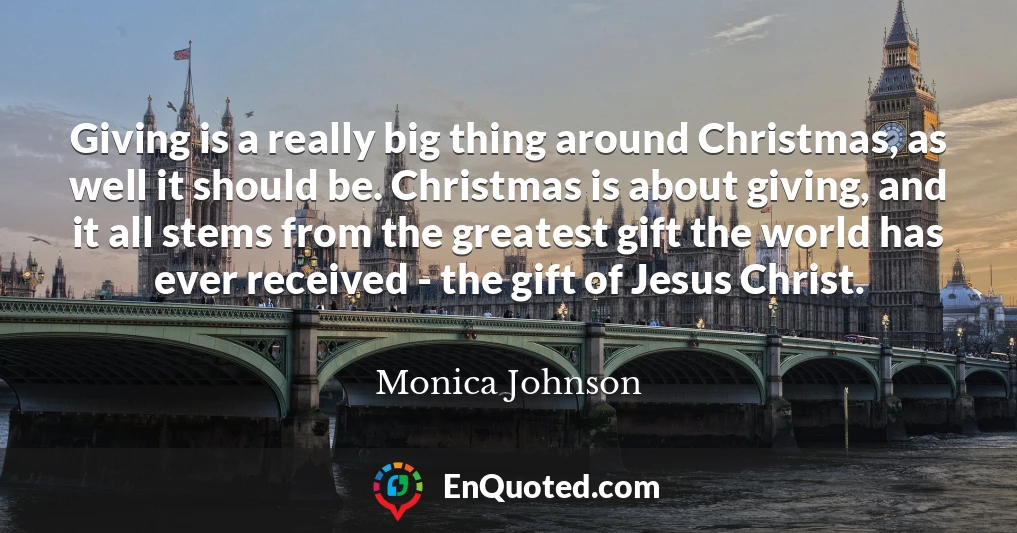 Giving is a really big thing around Christmas, as well it should be. Christmas is about giving, and it all stems from the greatest gift the world has ever received - the gift of Jesus Christ.