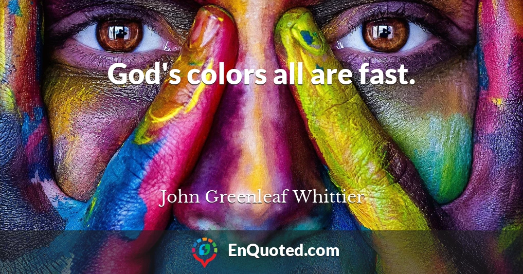 God's colors all are fast.
