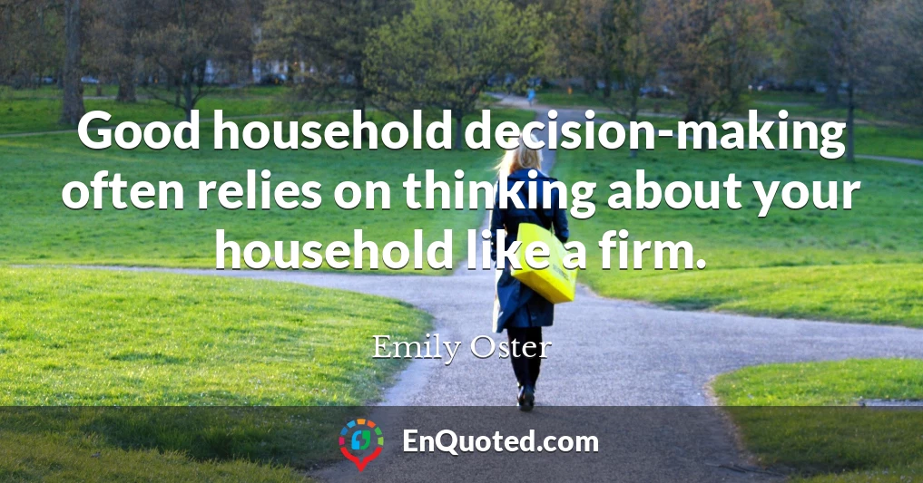 Good household decision-making often relies on thinking about your household like a firm.