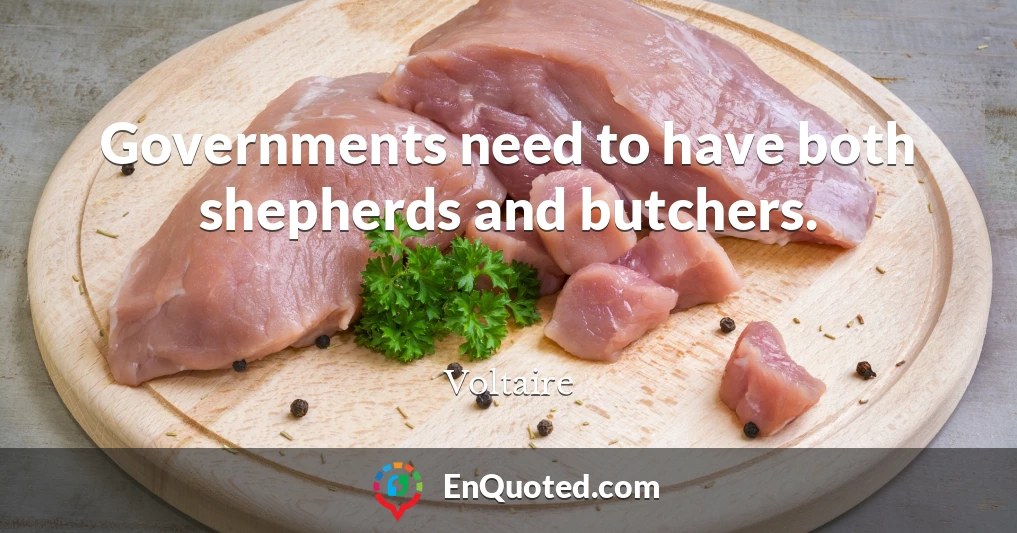 Governments need to have both shepherds and butchers.