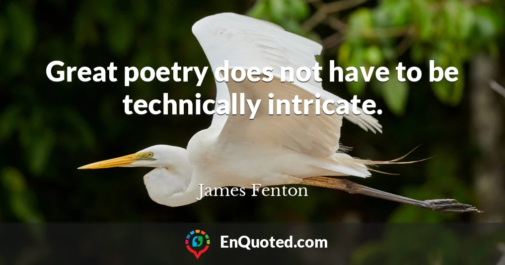 Great poetry does not have to be technically intricate.