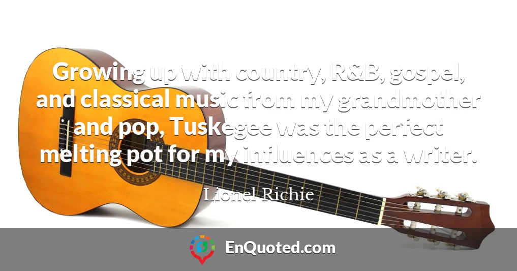 Growing up with country, R&B, gospel, and classical music from my grandmother and pop, Tuskegee was the perfect melting pot for my influences as a writer.