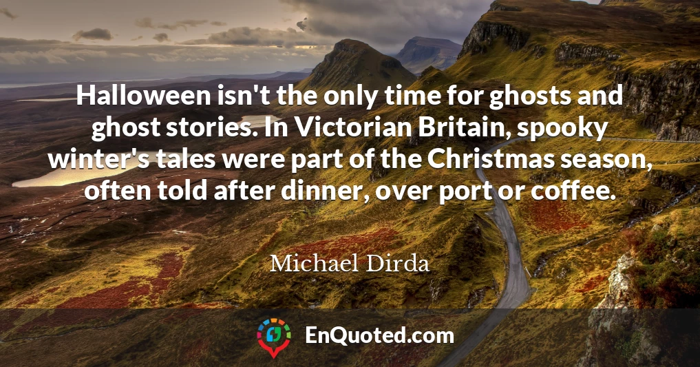 Halloween isn't the only time for ghosts and ghost stories. In Victorian Britain, spooky winter's tales were part of the Christmas season, often told after dinner, over port or coffee.