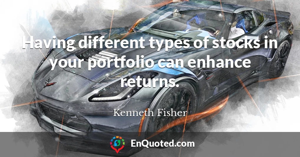 Having different types of stocks in your portfolio can enhance returns.