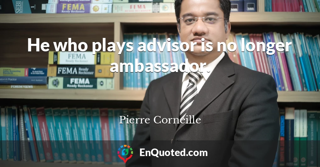 He who plays advisor is no longer ambassador.