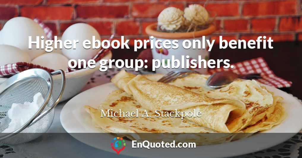Higher ebook prices only benefit one group: publishers.