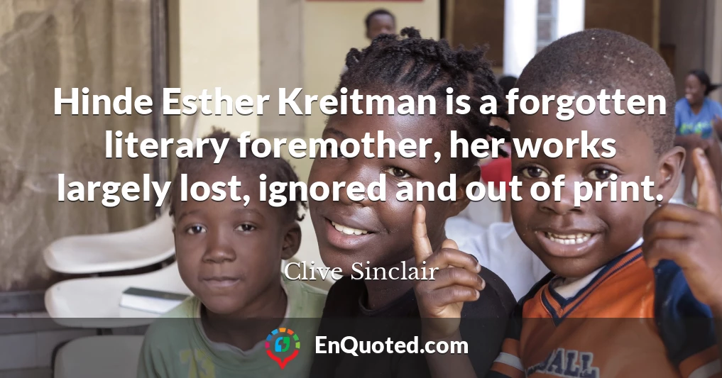 Hinde Esther Kreitman is a forgotten literary foremother, her works largely lost, ignored and out of print.