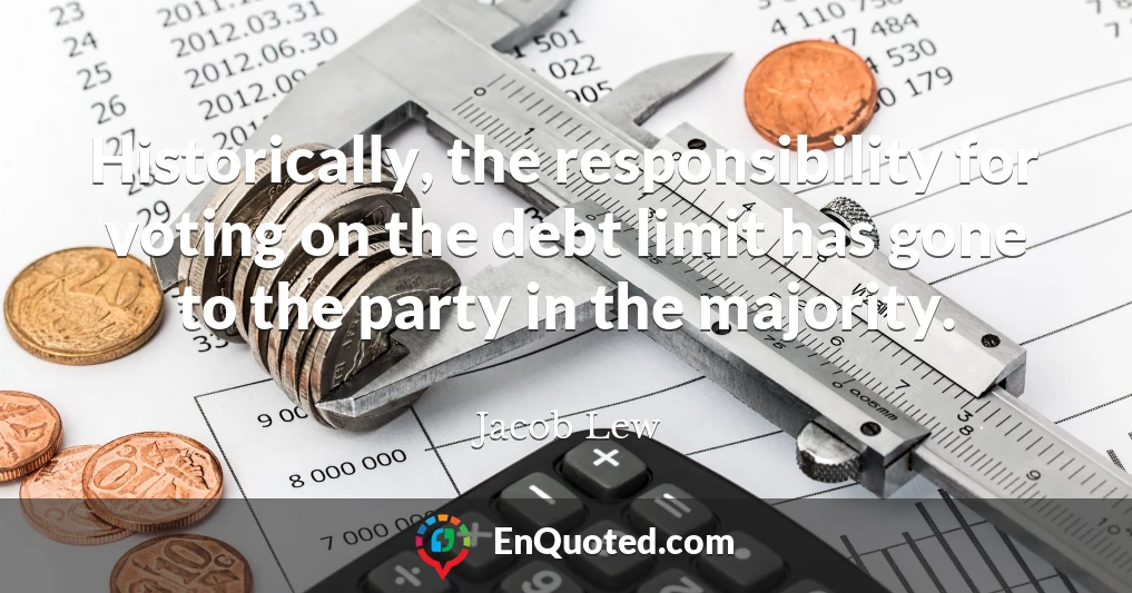 Historically, the responsibility for voting on the debt limit has gone to the party in the majority.