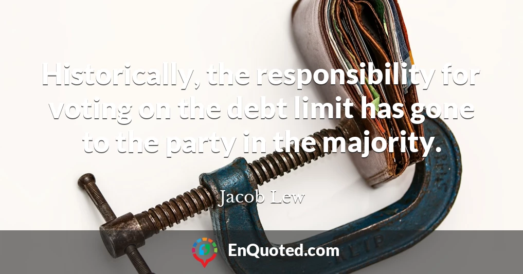 Historically, the responsibility for voting on the debt limit has gone to the party in the majority.