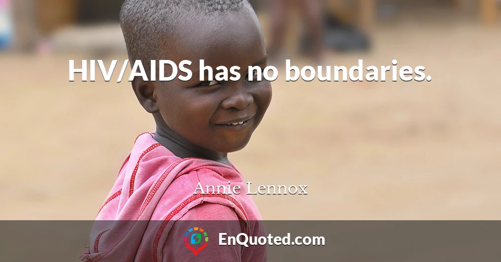 HIV/AIDS has no boundaries.