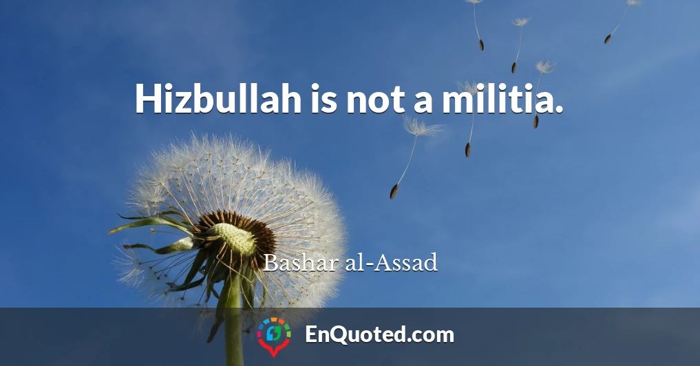 Hizbullah is not a militia.