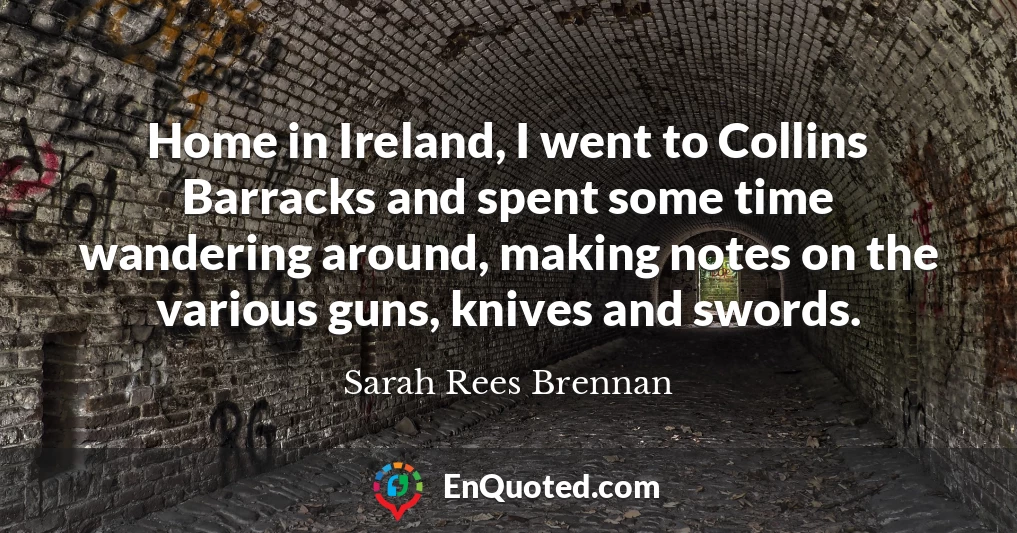 Home in Ireland, I went to Collins Barracks and spent some time wandering around, making notes on the various guns, knives and swords.
