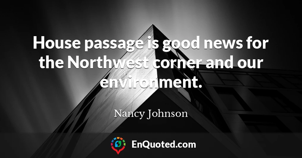 House passage is good news for the Northwest corner and our environment.