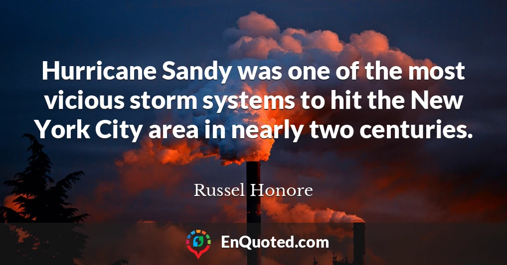 Hurricane Sandy was one of the most vicious storm systems to hit the New York City area in nearly two centuries.