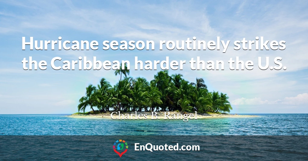 Hurricane season routinely strikes the Caribbean harder than the U.S.