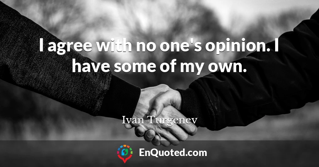 I agree with no one's opinion. I have some of my own.