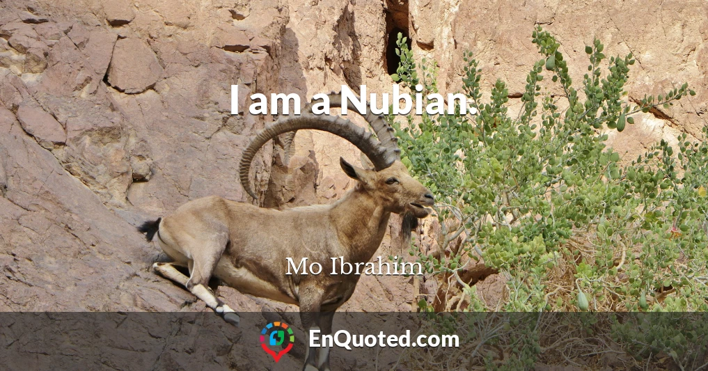 I am a Nubian.