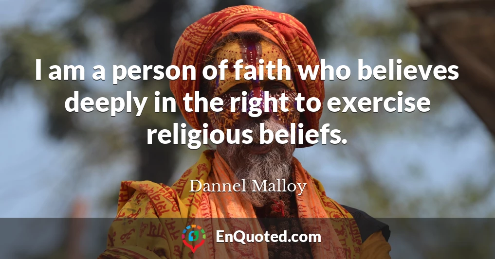 I am a person of faith who believes deeply in the right to exercise religious beliefs.