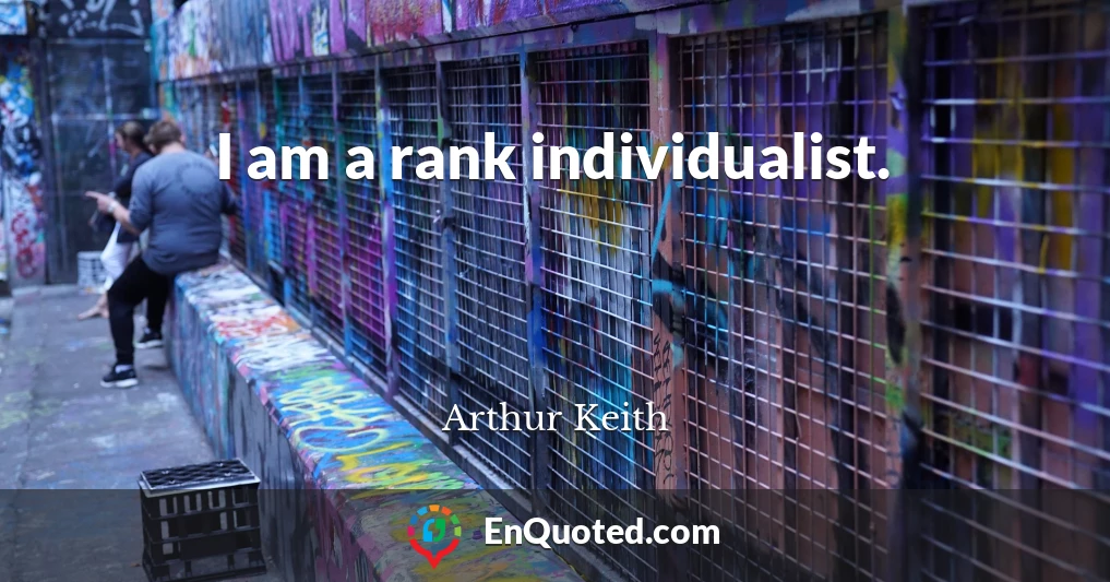 I am a rank individualist.