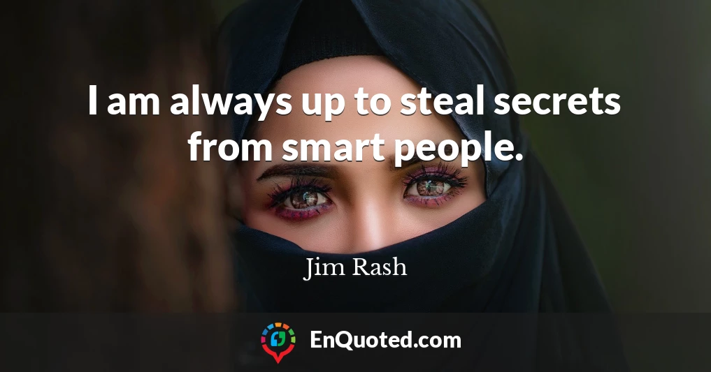 I am always up to steal secrets from smart people.