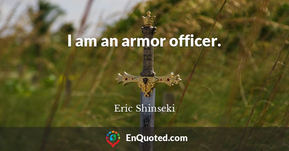 I am an armor officer.