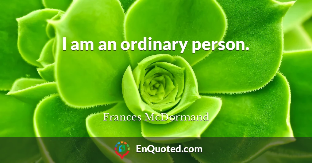 I am an ordinary person.