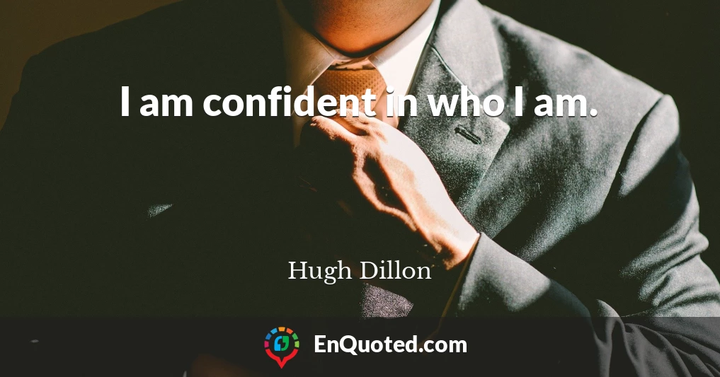 I am confident in who I am.