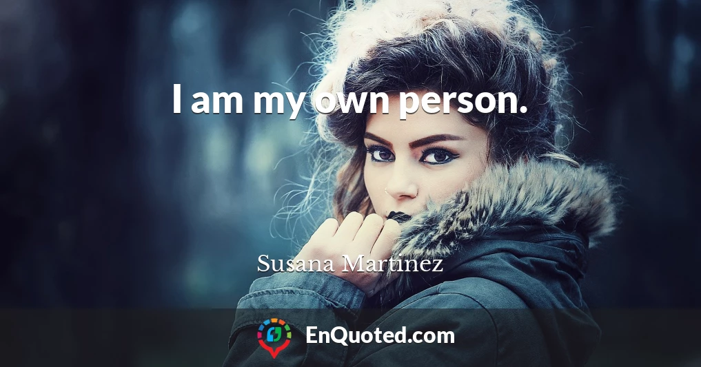 I am my own person.