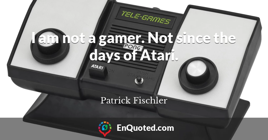 I am not a gamer. Not since the days of Atari.
