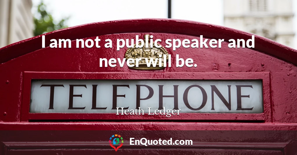 I am not a public speaker and never will be.